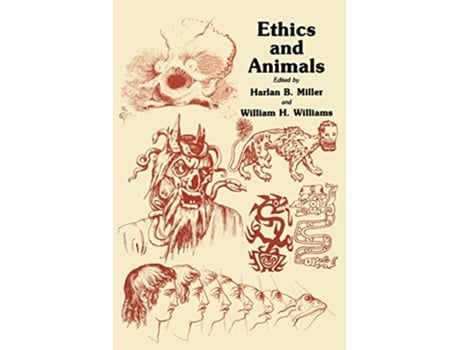 Livro Ethics and Animals Contemporary Issues in Biomedicine Ethics and Society de Harlan B Miller William H Williams (Inglês)