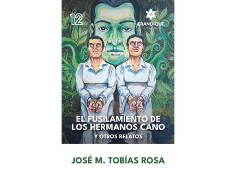 Livro El fusilamiento de los hermanos Cano y otros relatos de José María Tobías Rosa (Inglês)