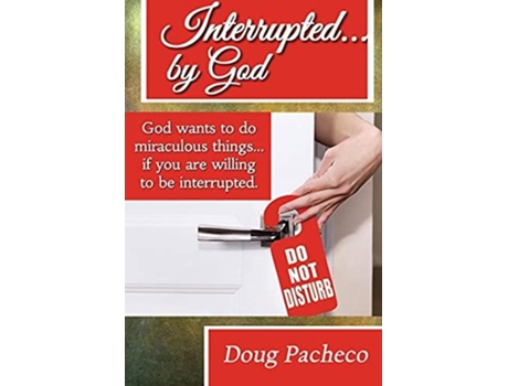 Livro Interrupted...by God! De Doug Pacheco (inglês)