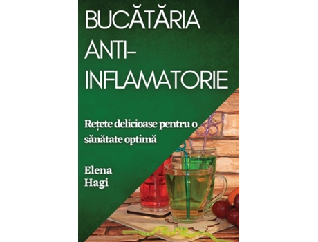 Livro Bucataria Anti-inflamatorie Re?ete delicioase pentru o sanatate optima de Elena Hagi (Inglês)