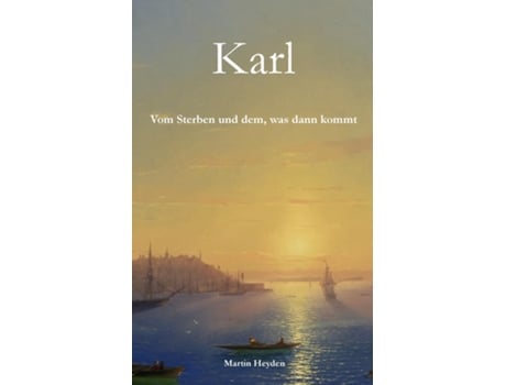 Livro Karl Vom Sterben Und Dem, Was Dann Kommt De Martin Heyden (inglês)