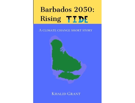 Livro Barbados 2050 A Climate Change Short Story De Khalid Grant (inglês)