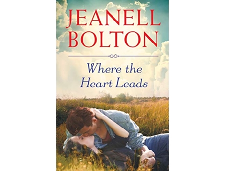 Livro Where the Heart Leads de Jeanell Bolton (Inglês)