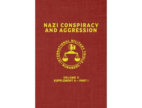 Livro Nazi Conspiracy And Aggression Volume X -- Supplement A - Part 1 De United States Government (inglês - Capa Dura)