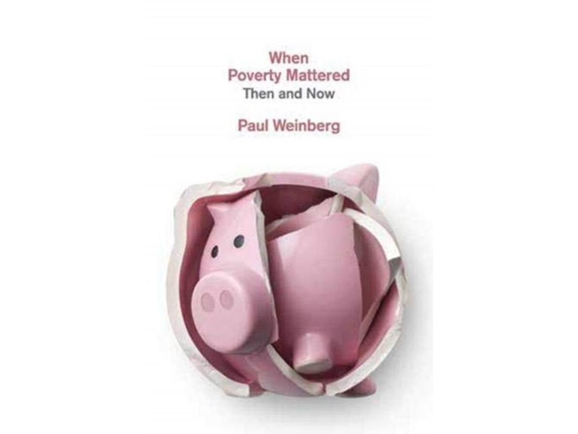 Livro When Poverty Mattered de Paul Weinberg (Inglês)