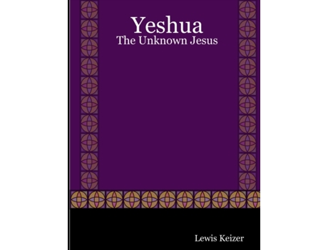 Livro Yeshua: The Unknown Jesus Lewis Keizer (Inglês)