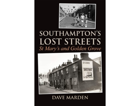 Livro Southamptons Lost Streets De Dave Marden (inglês)