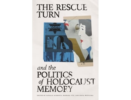Livro The Rescue Turn and the Politics of Holocaust Memory de Natalia Aleksiun (Inglês)