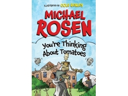 Livro Youre Thinking About Tomatoes de Michael Rosen (Inglês - Capa Dura)
