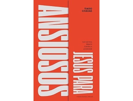 Livro Jesus Para Ansiosos Um Manual Bíblico Contra A Ansiedade De Diversos (português Do Brasil)