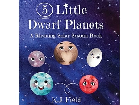Livro 5 Little Dwarf Planets A Rhyming Solar System Book de K J Field (Inglês - Capa Dura)