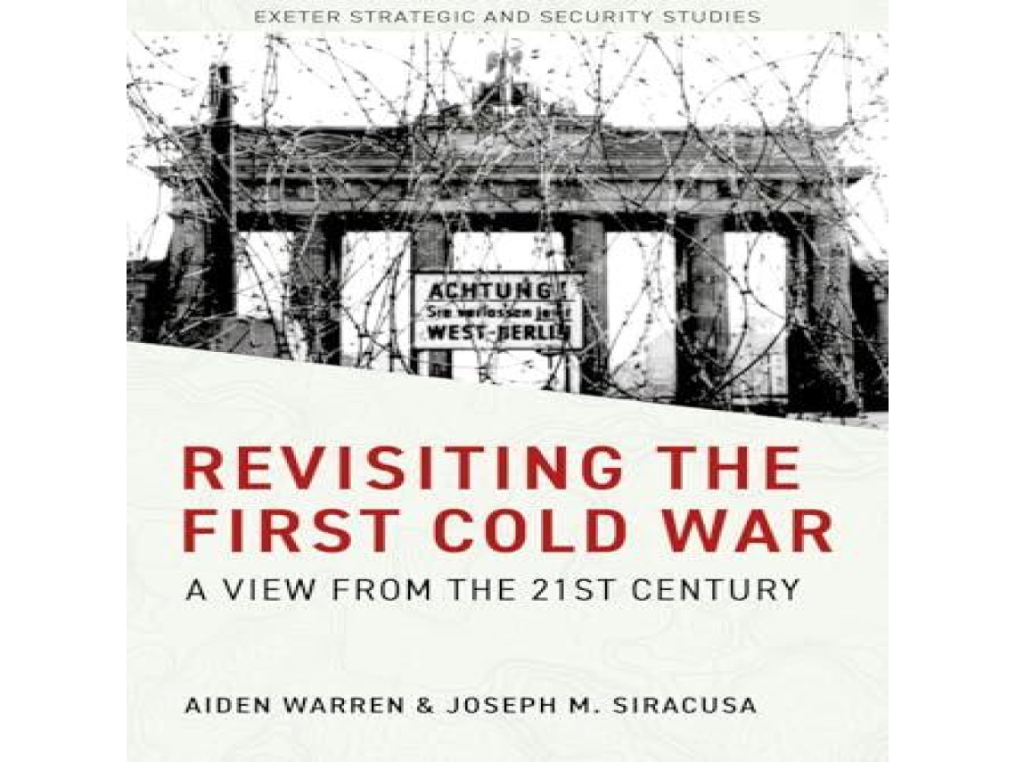 Livro Revisiting the First Cold War A View from the 21st Century de Aiden Warren (Inglês)