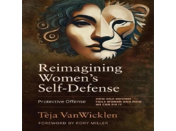 Livro Reimagining Womens Self-Defense Protective Offense de Tèja VanWicklen (Inglês)