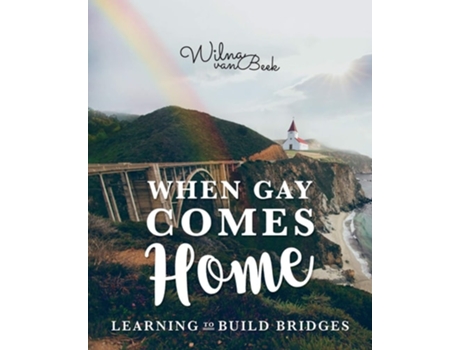 Livro When Gay Comes Home Learning to Build Bridges de Wilna Van Beek (Inglês)