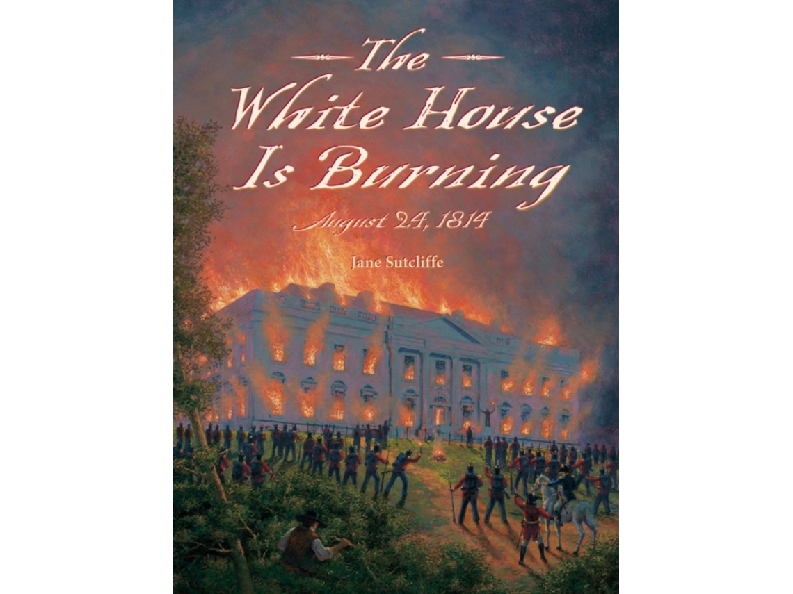Livro White House Is Burning de Jane Sutcliffe (Inglês)