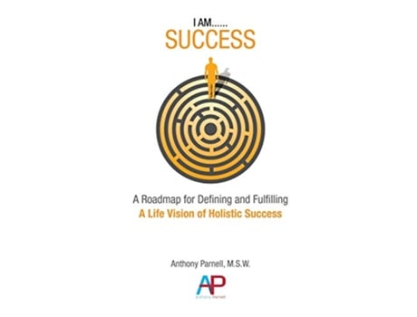 Livro I AmSuccess A Roadmap for Defining and Fulfilling a Life Vision of Holistic Success de Anthony Dwane Parnell (Inglês)