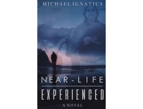 Livro Near-Life Experienced A Novel de Michael Ignatius (Inglês)