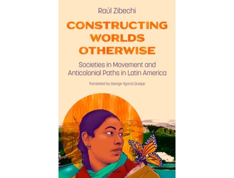 Livro Constructing Worlds Otherwise de Raúl Zibechi (Inglês)