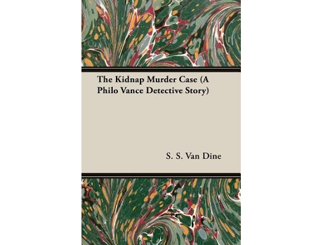 Livro The Kidnap Murder Case a Philo Vance Detective Story de S S Van Dine (Inglês)