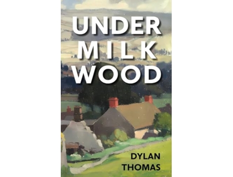 Livro Under Milk Wood de Dylan Thomas (Inglês)