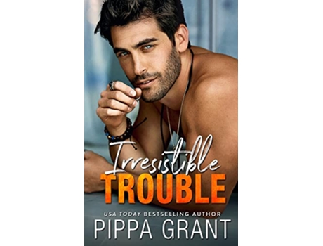 Livro Irresistible Trouble Copper Valley Fireballs de Pippa Grant (Inglês)