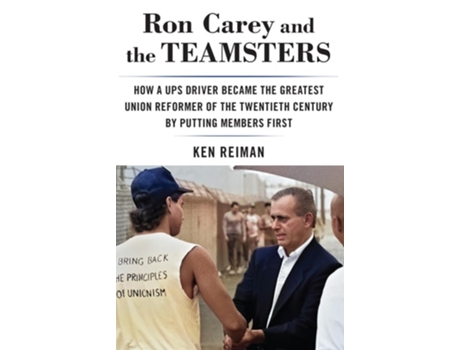 Livro Ron Carey and the Teamsters de Ken Reiman (Inglês - Capa Dura)