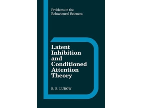 Livro Latent Inhibition and Conditioned Attention Theory de R. E. Lubow (Inglês)