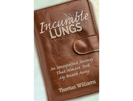 Livro Incurable Lungs de Thomas E Williams (Inglês)