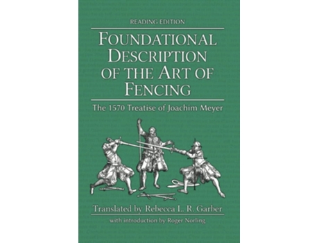 Livro Foundational Description of the Art of Fencing The 1570 Treatise of Joachim Meyer de Joachim Meyer (Inglês)
