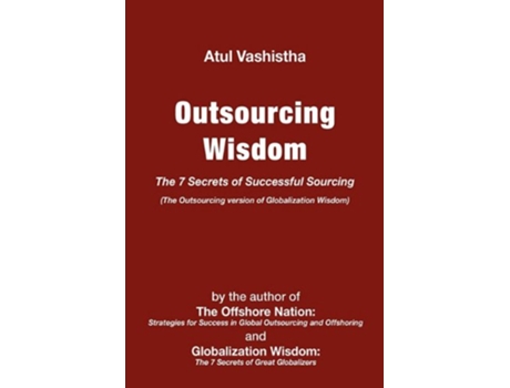 Livro Outsourcing Wisdom The 7 Secrets of Successful Sourcing de Atul Vashistha (Inglês)