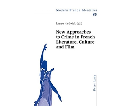 Livro New Approaches to Crime in French Literature, Culture and Film de Hardwick, Louise et al. (Inglês)