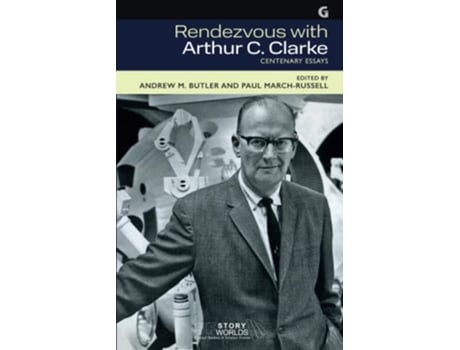 Livro Rendezvous with Arthur C Clarke Centenary Essays SF Storyworlds Critical Studies in Science Fiction de Andrew M Butler (Inglês)