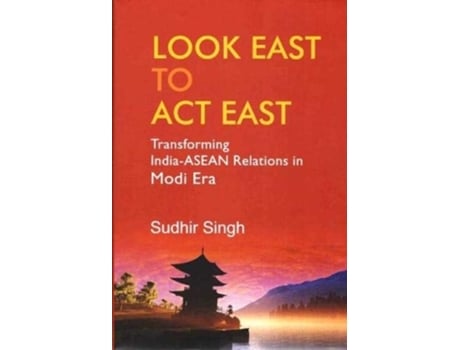 Livro Look East To Act East De Brig Navin Sachdeva (inglês - Capa Dura)
