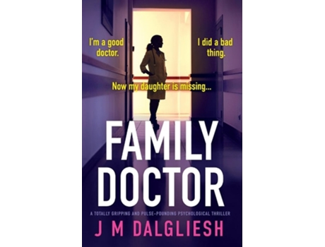 Livro Family Doctor A totally gripping and pulse-pounding psychological thriller de J M Dalgliesh (Inglês)