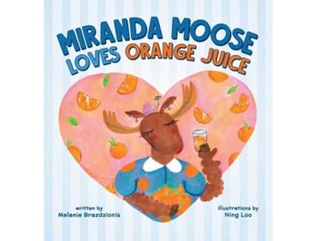 Livro Miranda Moose Loves Orange Juice de Melanie Brazdzionis (Inglês - Capa Dura)