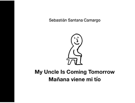 Livro My Uncle Is Coming Tomorrow Manana viene mi tio de Sebastián Santana Camargo (Inglês - Capa Dura)