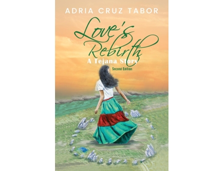 Livro Loves Rebirth A Tejana Story de Adria Cruz Tabor (Inglês)