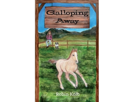 Livro Galloping Away de Robin Kolb (Inglês)