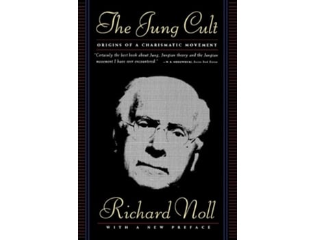 Livro Jung Cult: The Origins of a Charismatic Movement de Richard Noll ( Inglês )