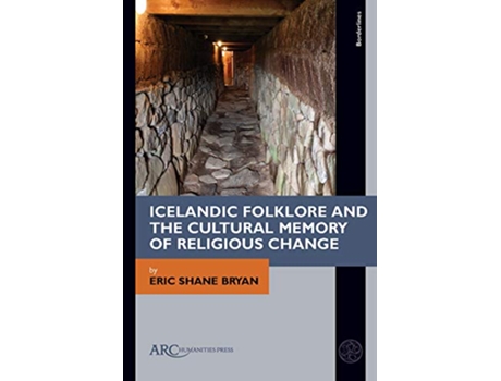 Livro Icelandic Folklore and the Cultural Memory of Religious Change de Eric Shane Bryan (Inglês - Capa Dura)
