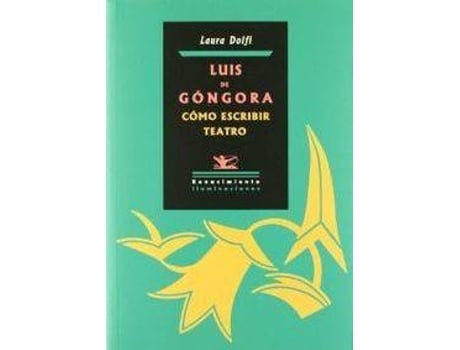 Livro LUIS DE GóNGORA CóMO ESCRIBIR TEATRO de Laura Dolfi