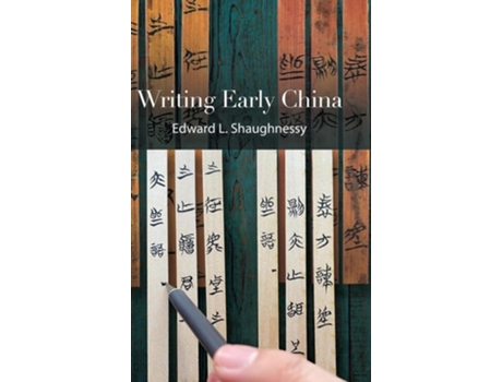 Livro Writing Early China de Edward L Shaughnessy (Inglês - Capa Dura)