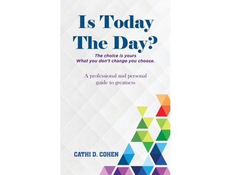 Livro Is Today The Day? The choice is yours What you dont change you choose de Cathi D Cohen (Inglês)