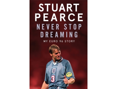 Livro never stop dreaming de stuart pearce,oliver holt (inglês)