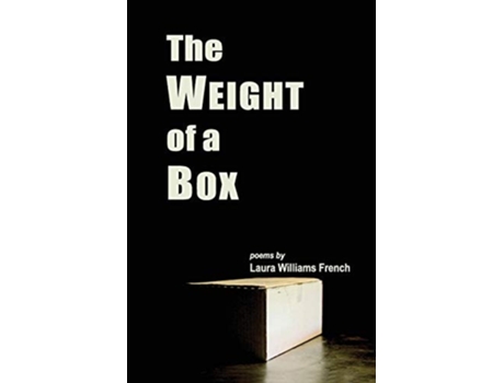 Livro The Weight Of A Box De Laura Williams French (inglês)