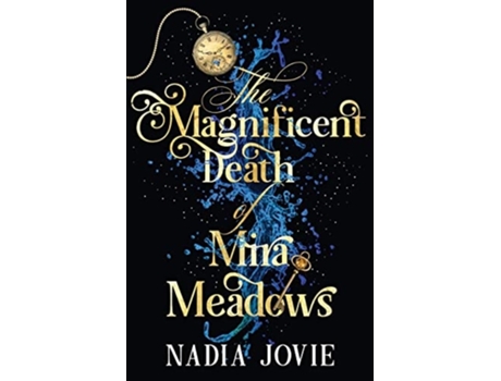Livro The Magnificent Death Of Mira Meadows De Nadia Jovie (inglês)