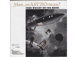 CD Man& Or Astro-Man? - Your Weight On The Moon