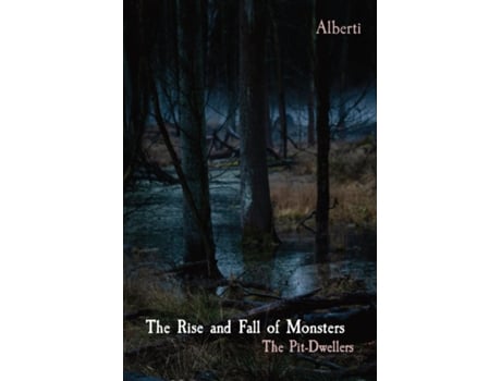 Livro The Rise and Fall of Monsters The Pit-Dwellers de Alberti, Marco et al. (Inglês)