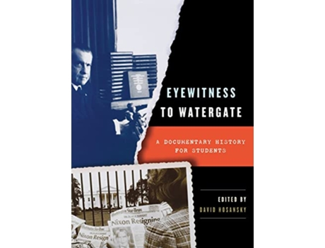 Livro Eyewitness to Watergate de David Hosansky (Inglês)