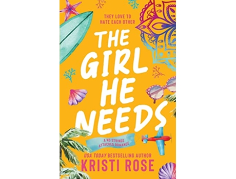 Livro The Girl He Needs An Enemies to Lovers Romantic Comedy A No Strings Attached Series de Kristi Rose (Inglês)